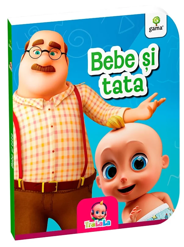 Bebe si tata/ Primele carti bebe TraLaLa