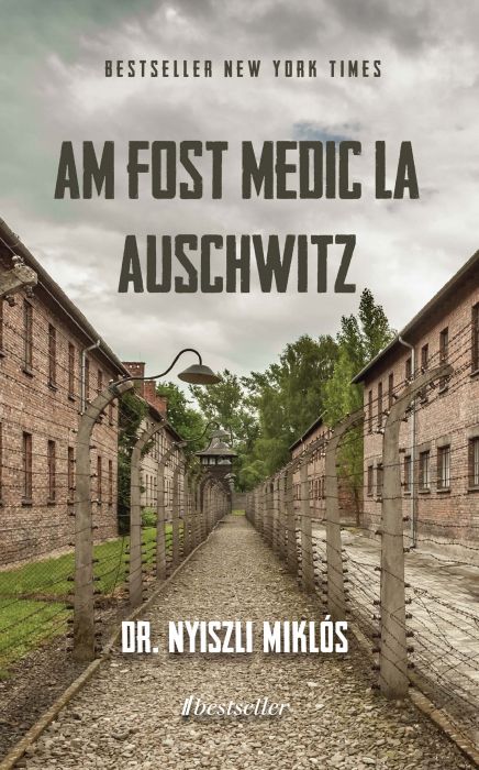 Am fost medic la Auschwitz - Dr. Miklós Nyiszli