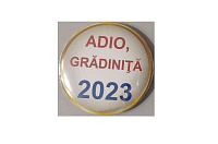 Insignă - Adio, Grădiniţă art.InsAG-34